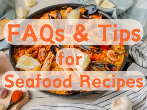 FAQs And Tips for Seafood Recipes